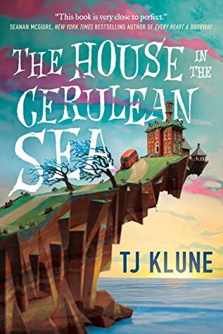 the book cover for The House in the Cerulean Sea by T. J. Klune
